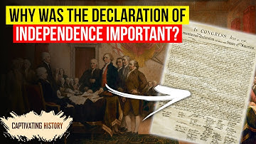 Why Was the Declaration of Independence Important