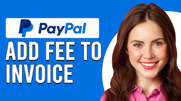 How To Add PayPal Fee To Invoice (How Do I Include PayPal Fees In An Invoice?)