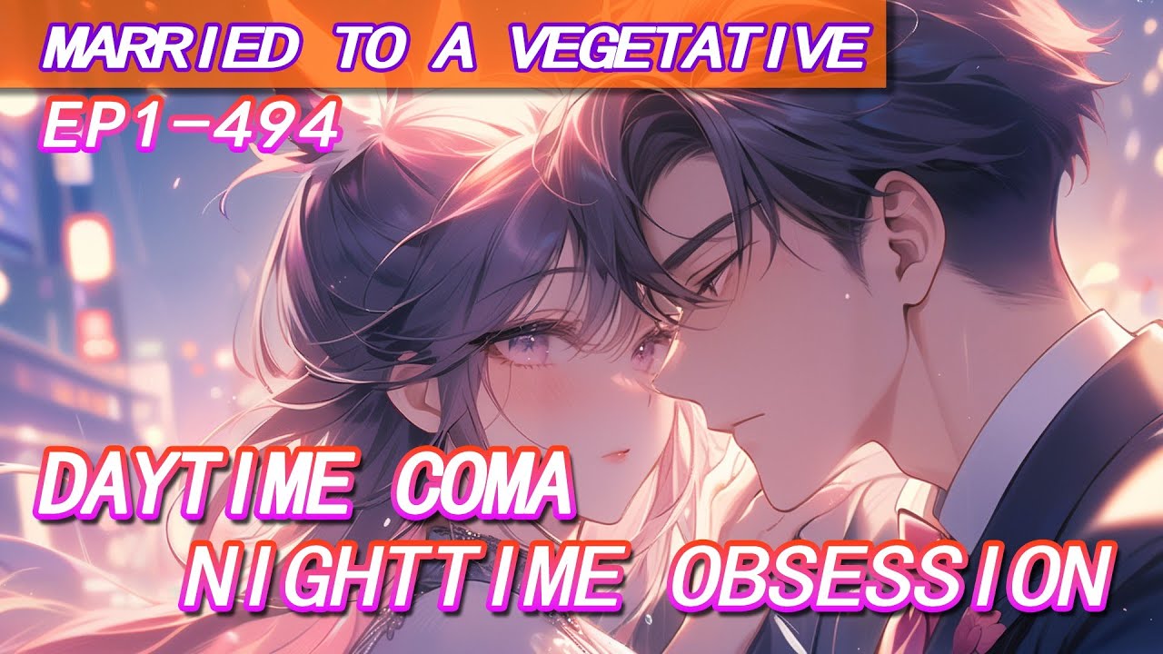 Married To A Vegetative Billionaire1-494.daytime Coma, Nighttime