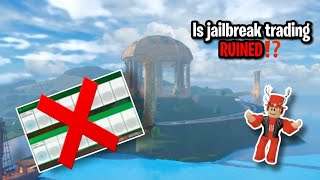 Is jailbreak trading ruined ???
