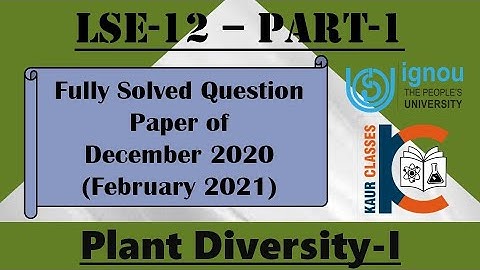 LSE-12 | Fully Solved Question Paper, Part-1 | Dec-2020 (Feb-2021) TEE | Plant Diversity-I | BSC |