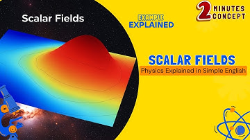 Scalar Fields – Physics – English (USA-Based) || Examples