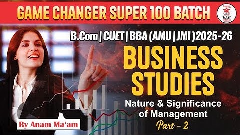 B.com Entrance | AMU | JMI | Business Studies |Part-2 Nature & Significance | Super 100 Batch #cuet