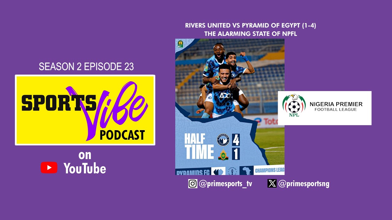 RIVERS UNITED VS PYRAMID OF EGYPT (1-4) | THE ALARMING STATE OF NPFL