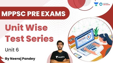 Unit Wise Test Series | Unit - 6 | MPPSC PRE | Neeraj Pandey | Let