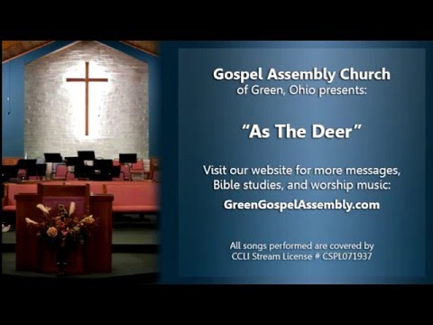 "As The Deer" - Green Gospel Assembly Church
