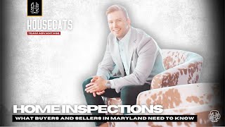 Maryland Home Inspections – What Buyers & Sellers Need to Know