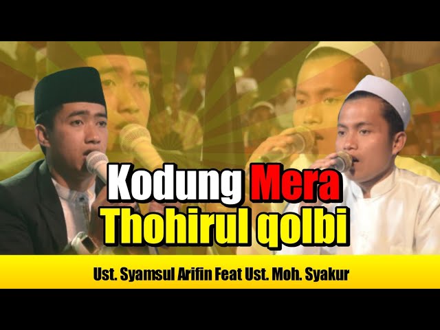 Kodung Mera  X Thohirul qolbi  Majelis As Syabab. Syamsul Arifin feat M Syakur. class=