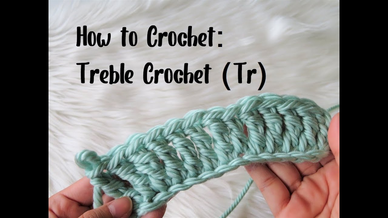How to Crochet: Treble Crochet (Tr) - YouTube