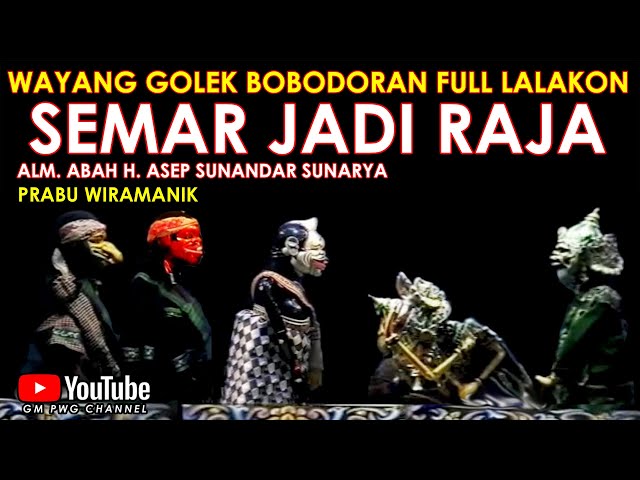 Wayang Golek Asep Sunandar Sunarya Bobodoran Full Lalakon l Semar Jadi Raja - Prabu Wiramanik class=