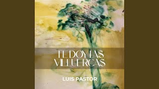 Vignette de la vidéo "Luis Pastor - Te doy Las Villuercas"