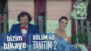 Bizim Hikaye 40. 2. Tanıtımı