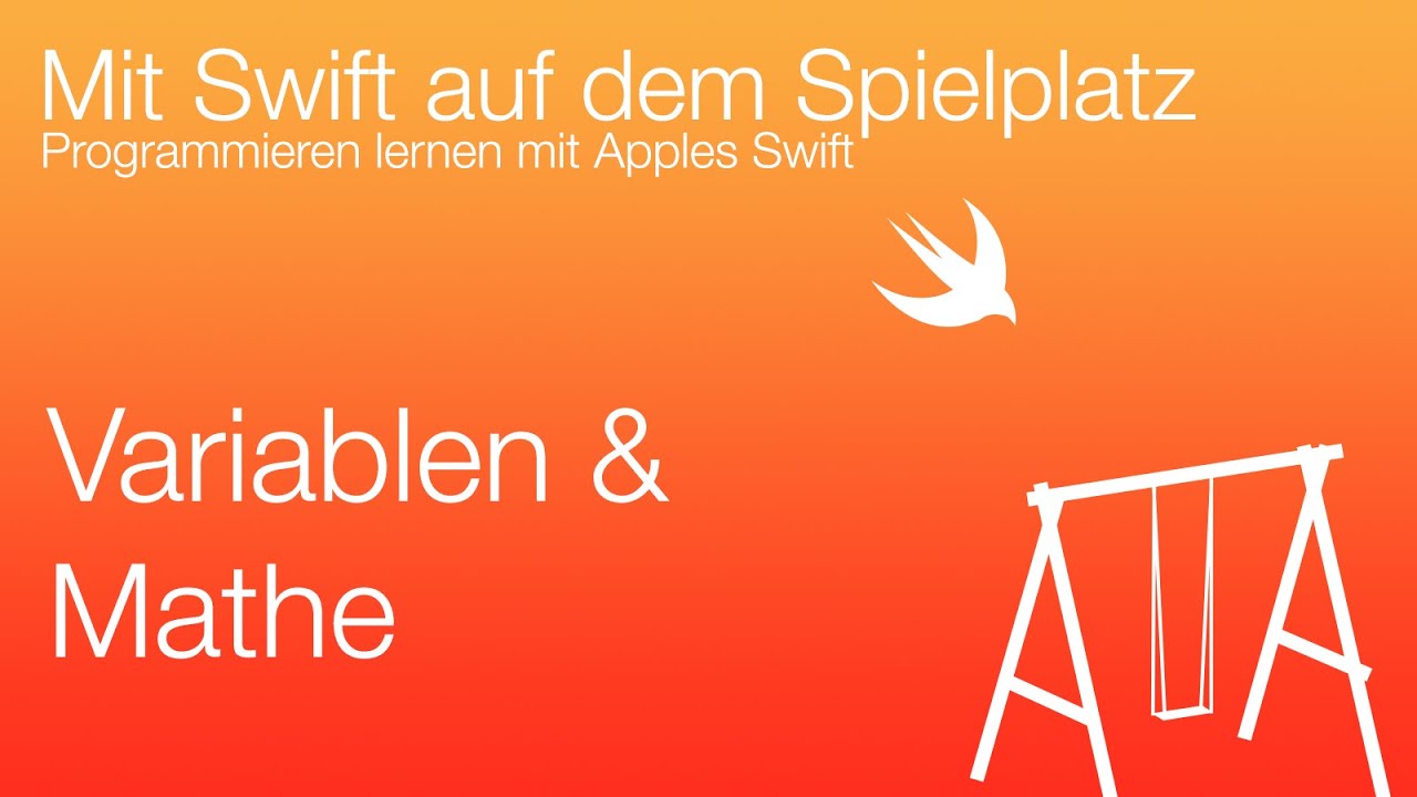Variablen und Mathe - Teil 2 - Mit Swift auf dem Spielplatz - YouTube