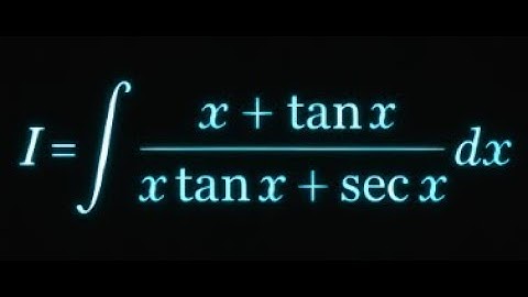 Integration of (x + tan(x)) / (x tan(x) + sec(x)) | Step by Step