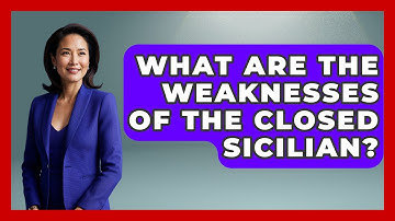 What Are The Weaknesses Of The Closed Sicilian? - The Chess Codex