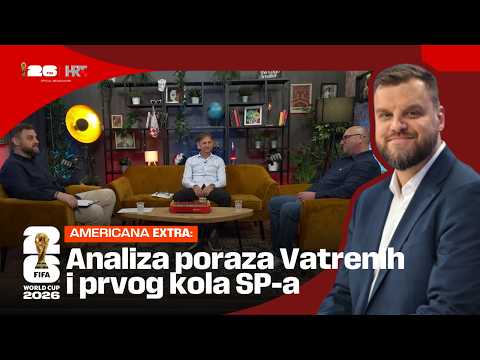 Americana Extra #2 | FIFA 2026 | Analiza poraza Vatrenih i prvog kola SP-a