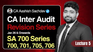 SA 700 Series | SA 700,701,705,706 | CA Inter Audit Jan'26 | Revision Series by CA Aashish Sachdev