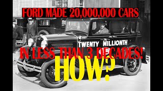 How Did Henry Ford Manufacture 20 Million Automobiles in Less Than 3 Decades?