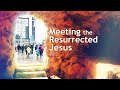 May 5 2024  meeting the resurrected jesus  double vision