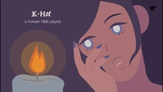 K-Hot 🔥｜Korean R&B playlist