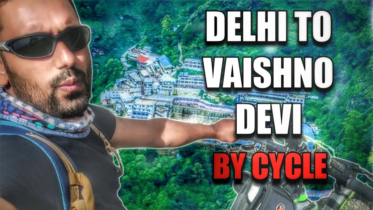 Delhi to vaishno devi by Cycle | Vaishno Devi yatra | Mata Vaishno Devi yatra  | My first vlog |2022
