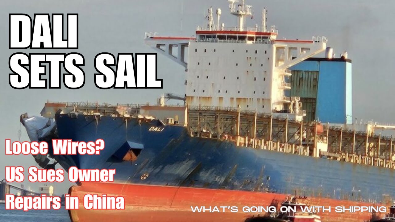 Dali Sets Sail | NTSB Finds Loose Wires | US Sues Owner | Ship to be Repaired in China