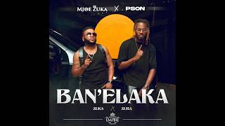Mjoe zuka Ban’Elaka feat.  @Psonzubaboy