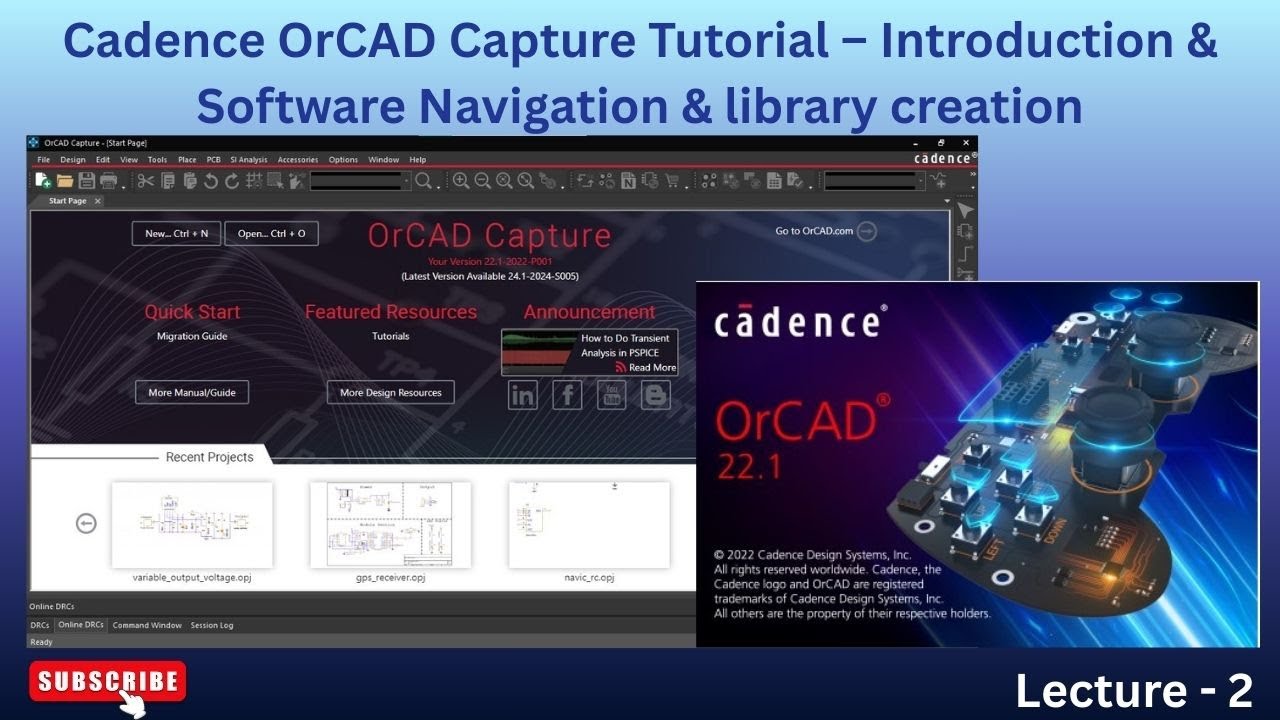 Cadence OrCAD v22 Capture Tutorial–Introduction & Software Navigation & library creation | Lecture 2