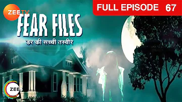 Tina के पीछे पड़ा है एक भूत का साया | Fear Files | Ep. 67 | Zee TV