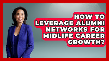 How To Leverage Alumni Networks For Midlife Career Growth? - Midlife Reset Coach