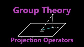 Projection Operator | Group Theory