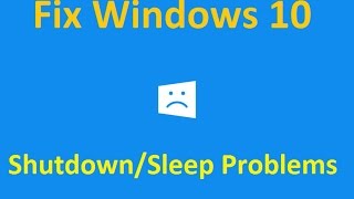 windows 10 shutdown & sleep problems! - howtosolveit