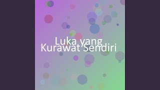 Luka yang Kurawat Sendiri