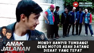 MONDY HAMPIR TUMBANG! GENG MOTOR ABAH DATANG DISAAT YANG TEPAT - ANAK JALANAN