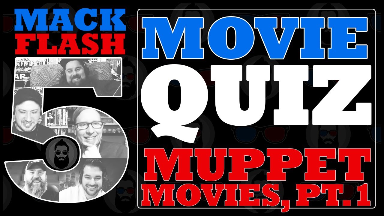 Movie Quiz | Mack Flash 5 Muppets Movies, Part. 1 | Mack Flash Trivia