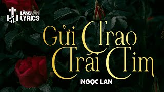 Ngọc Lan | Gửi Trao Trái Tim | Nhạc Tình Hải Ngoại | Official Làng Văn (Lyrics)