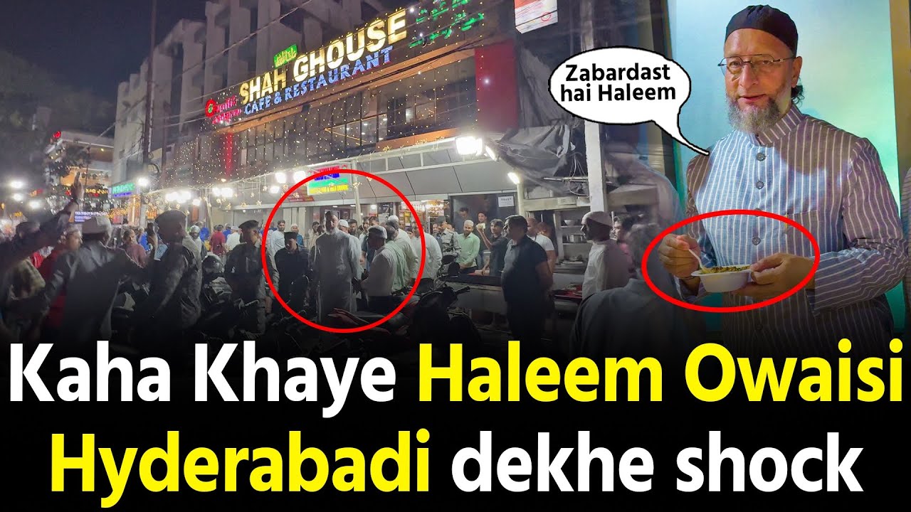 Asaduddin Owaisi Haleem kaha khaye dekho Hyderabad mein