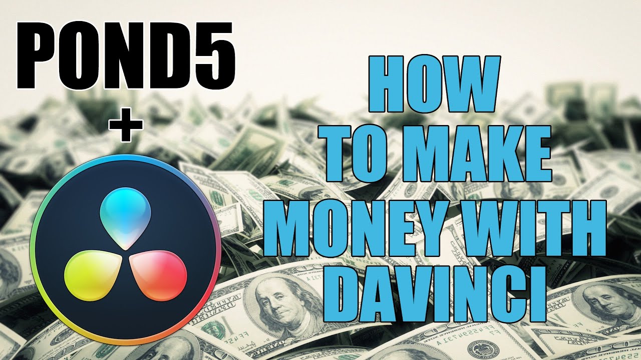 Sell Stock Footage With DaVinci Resolve & Pond5.com