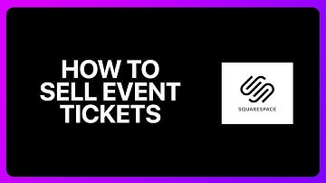 How To Sell Event Tickets On Squarespace Tutorial
