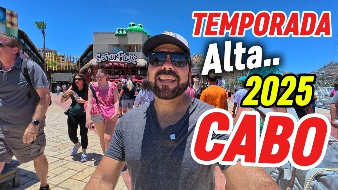 ESTAMOS EN TEMPORADA ALTA 2025 🔥 CABO SAN LUCAS 🔴