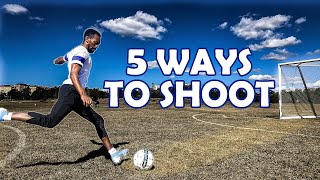 HOW TO SHOOT A SOCCER BALL : 5 BASIC WAYS TO KICK A BALL