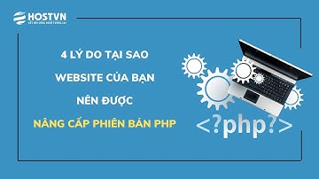 Tại sao website của bạn nên được nâng cấp phiên bản PHP? | HOSTVN