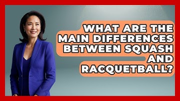 What Are the Main Differences Between Squash and Racquetball? | The Racket Xpert News