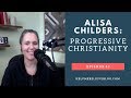 Ep 32 Alisa Childers: Critiquing Progressive Christianity