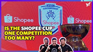 Is the new Shopee Cup a tournament too many?: Footballing Weekly S2E37, Part 2