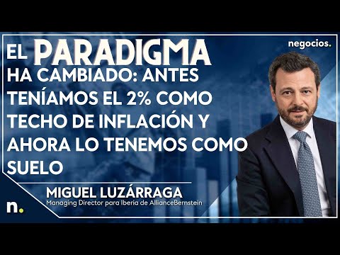 "El paradigma ha cambiado: antes ten&iacute;amos el 2% como techo de inflaci&oacute;n, ahora est&aacute; como suelo"
