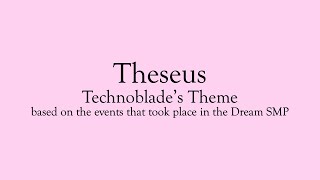 Video thumbnail of "Theseus – Technoblade's Theme (based on the events that took place in the Dream SMP)"