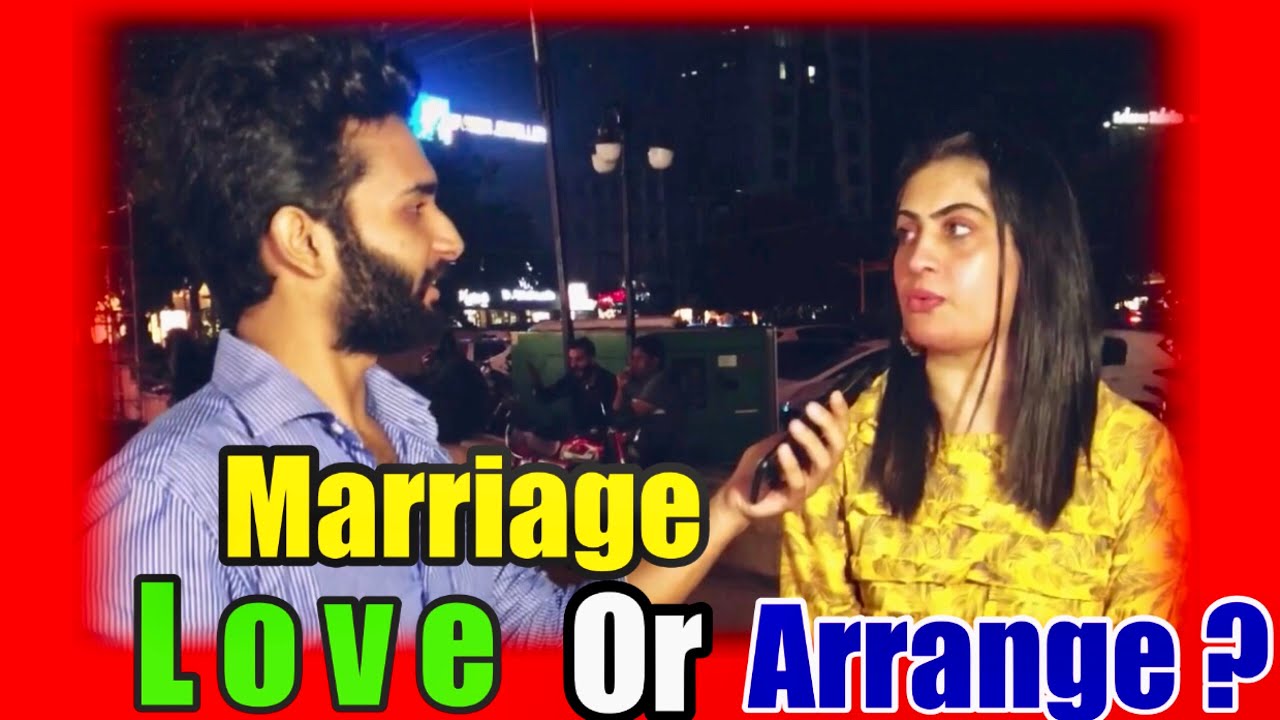 Love Marriage Or Arrange Marriage || What Pakistani Girls think? 
