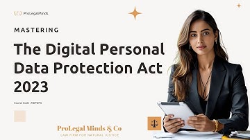 Mastering The Digital Personal Data Protection Act 2023
