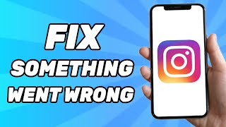 How To Fix Something Went Wrong On Instagram 2025